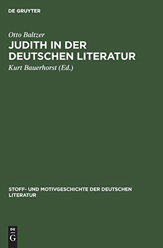 Judith in der deutschen Literatur (Stoff- und Motivgeschichte der deutschen Literatur, 7, Band 7)