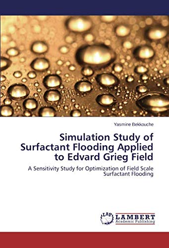 Simulation Study of Surfactant Flooding Applied to Edvard Grieg Field: A Sensitivity Study for Optimization of Field Scale Surfactant Flooding
