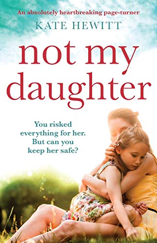 Not My Daughter: An absolutely heartbreaking pageturner