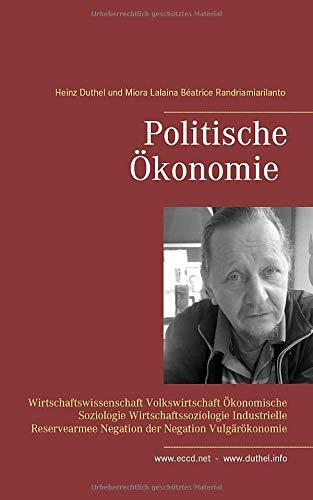 Politische Ökonomie: Wirtschaftswissenschaft Volkswirtschaft Ökonomische Soziologie Wirtschaftssoziologie Industrielle Reservearmee Negation der Negation Vulgärökonomie