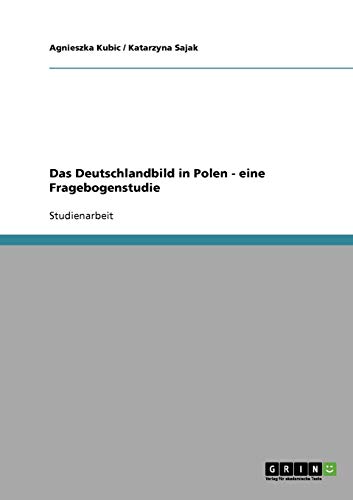Das Deutschlandbild in Polen - eine Fragebogenstudie