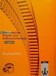 Thematischer Grund- und Aufbauwortschatz Englisch, Übungsblätter, Neue Ausgabe