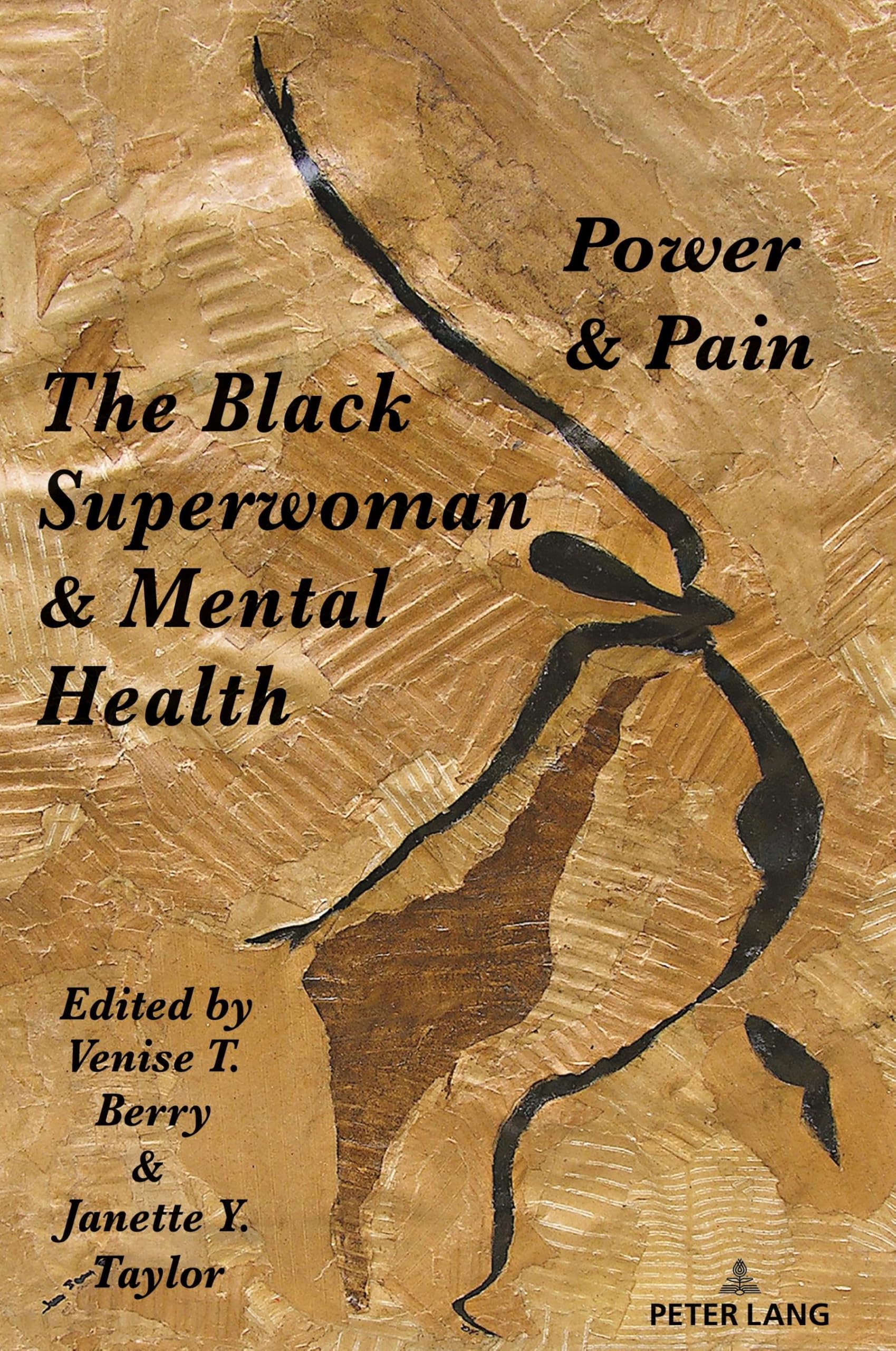 The Black Superwoman & Mental Health: Power & Pain (Black Studies and Critical Thinking)
