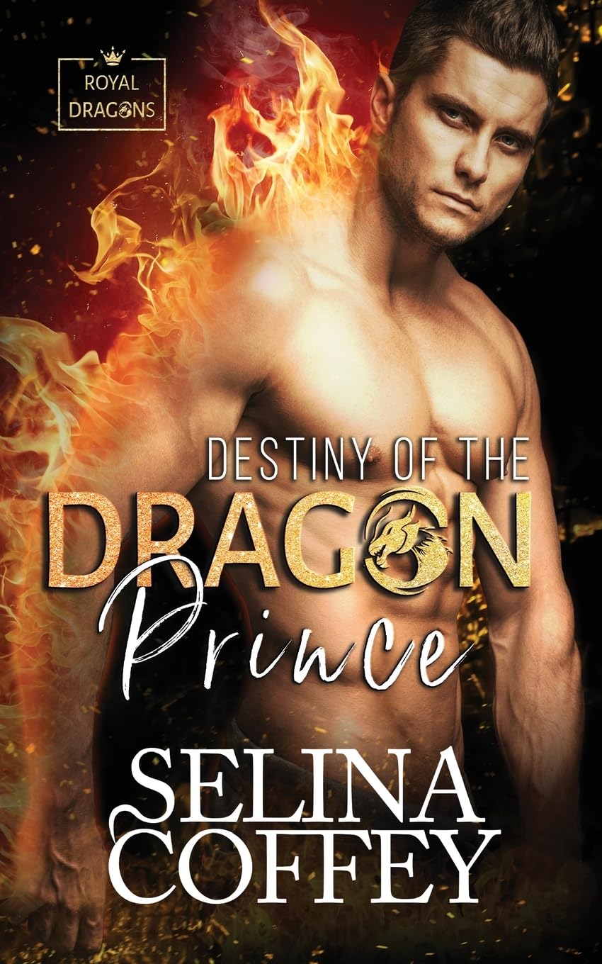 Destiny Of The Dragon Prince: A Shifter Hunter Paranormal Romance (Royal Dragons, Band 1)