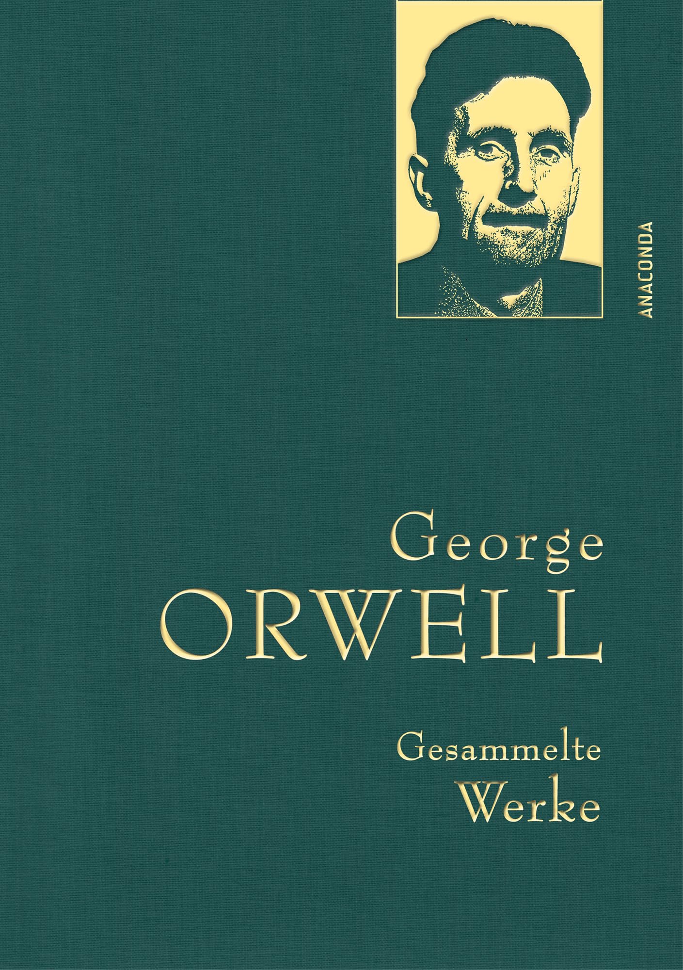 George Orwell, Gesammelte Werke: Gebunden in feingeprägter Leinenstruktur auf Naturpapier mit Goldprägung. Enthält ... (Anaconda Gesammelte Werke, Band 51)