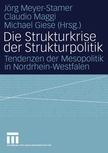 Die Strukturkrise der Strukturpolitik: Tendenzen der Mesopolitik in Nordrhein-Westfalen (German Edition)