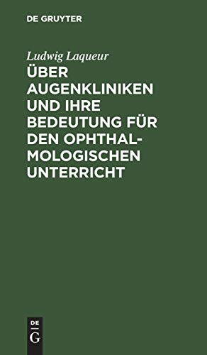 Über Augenkliniken und ihre Bedeutung für den ophthalmologischen Unterricht