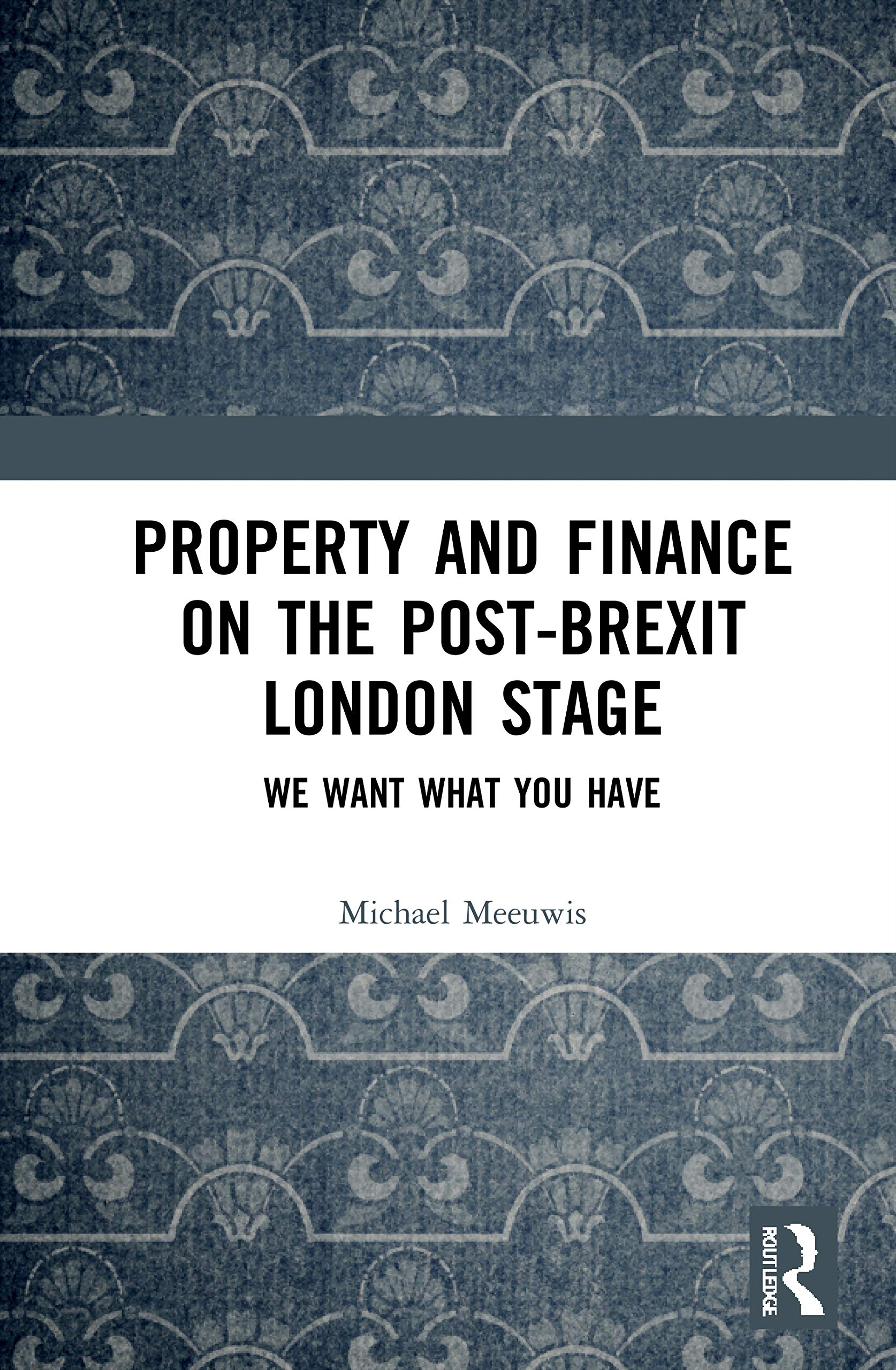Property and Finance on the Post-Brexit London Stage: We Want What You Have