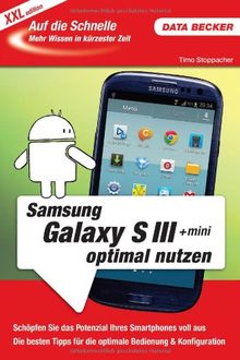 Auf die Schnelle XXL Samsung Galaxy S3: Der perfekte Praxisratgeber zum neuen Smartphone-Flagschiff von Samsung von Stoppacher, Timo | Buch | Zustand sehr gut