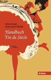 Handbuch Fin de Siècle: Ein Handbuch. Literatur, Kultur und Gesellschaft