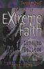 Extreme Faith: Live to Believe (Freedom in Christ 4 Teens)
