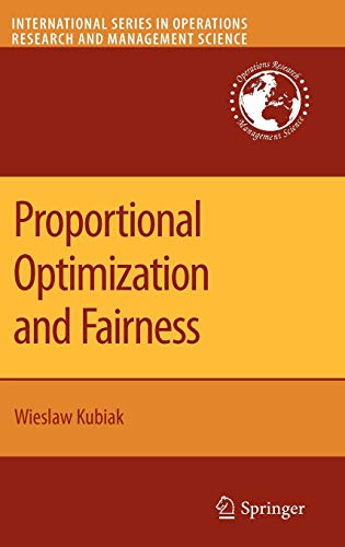 Proportional Optimization and Fairness (International Series in Operations Research & Management Science, 127, Band 127)