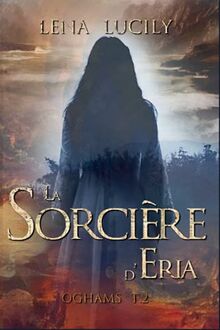 La Sorcière d'Eria (La Trilogie des Oghams, Band 2)