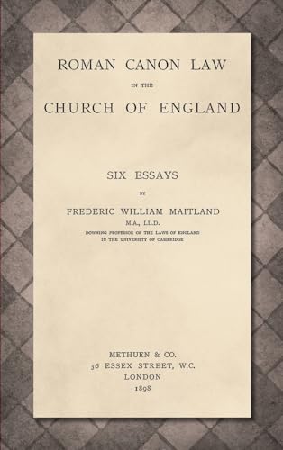 Roman Canon Law in the Church of England [1898]: Six Essays