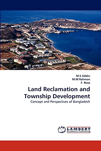 Land Reclamation and Township Development: Concept and Perspectives of Bangladesh