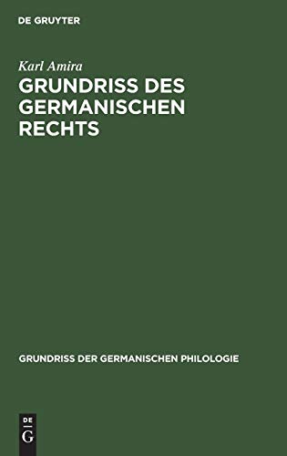 Grundriß des germanischen Rechts (Grundriß der germanischen Philologie, 5, Band 5)