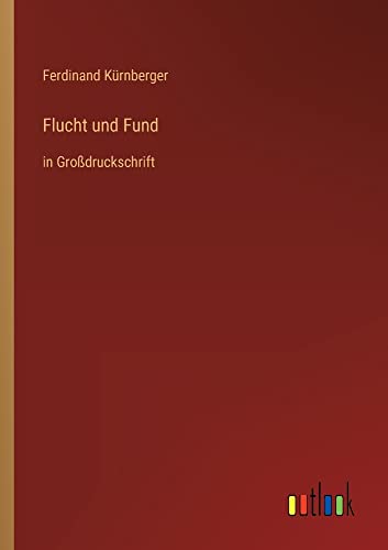 Flucht und Fund: in Großdruckschrift
