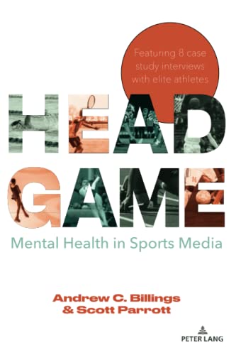 Head Game: Mental Health in Sports Media (Communication, Sport, and Society, Band 9)