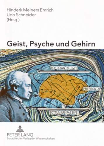 Geist, Psyche und Gehirn: Aktuelle Aspekte der Kognitionsforschung, Philosophie und Psychopathologie