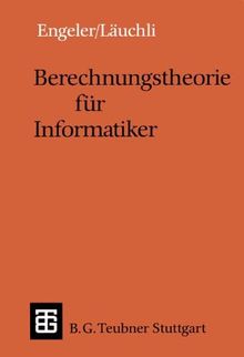 Berechnungstheorie für Informatiker (Leitfäden und Monographien der Informatik)