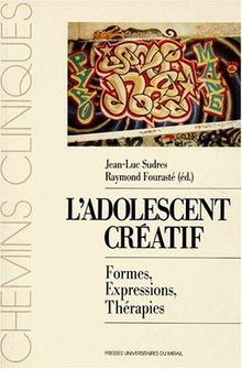 L'Adolescent créatif : formes, expressions, thérapies