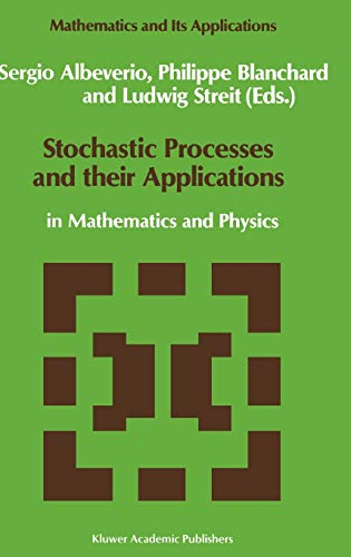 Stochastic Processes and their Applications: in Mathematics and Physics (Mathematics and Its Applications, 61, Band 61)