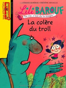 Lili Barouf : sa vie, c'est de la magie !. La colère du troll