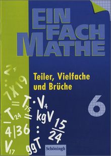 EinFach Mathe: Teiler, Vielfache und Brüche: Jahrgangsstufe 6