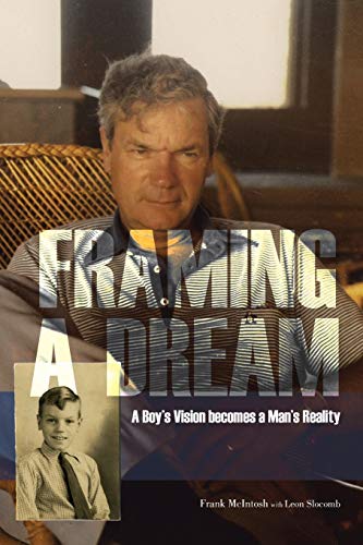 Framing A Dream: A Boy's Vision Becomes a Man's Reality