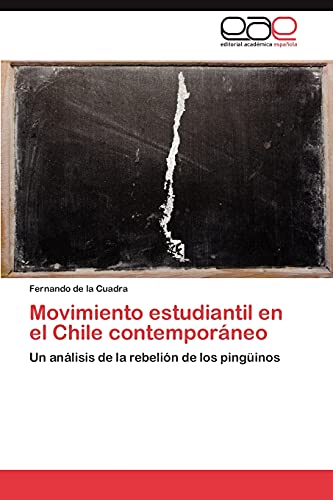Movimiento estudiantil en el Chile contemporáneo: Un análisis de la rebelión de los pingüinos