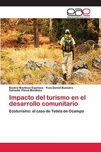 Impacto del turismo en el desarrollo comunitario: Ecoturismo: el caso de Tetela de Ocampo
