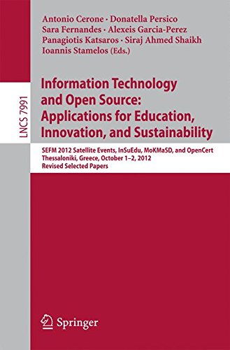 Information Technology and Open Source: Applications for Education, Innovation, and Sustainability: SEFM 2012 Satellite Events, InSuEdu, MoKMaDS, and ... (Lecture Notes in Computer Science)