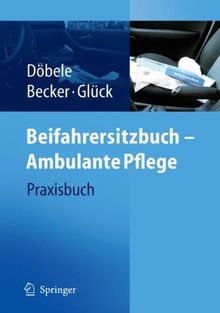 Beifahrersitzbuch - Ambulante Pflege: Praxisbuch