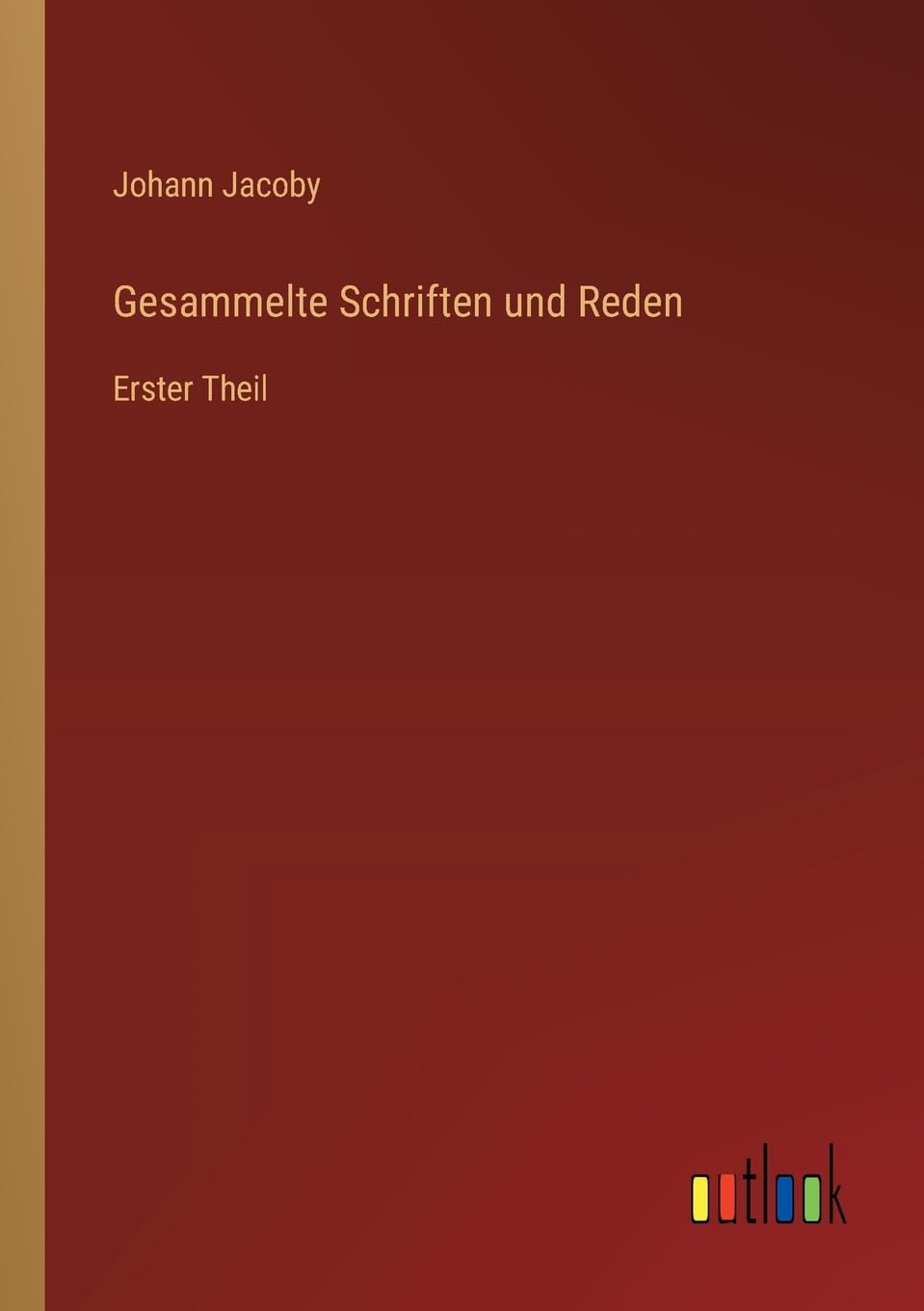 Gesammelte Schriften und Reden: Erster Theil