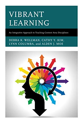 Vibrant Learning: An Integrative Approach to Teaching Content Area Disciplines