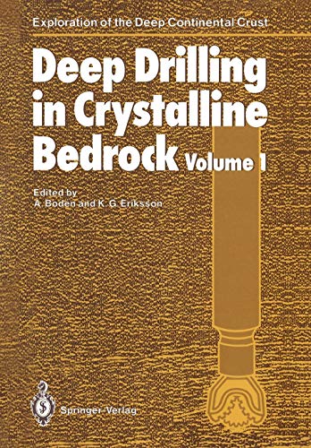 Deep Drilling in Crystalline Bedrock: The Deep Gas Drilling in the Siljan Impact Structure, Sweden and Astroblemes (Exploration of the Deep Continental Crust)