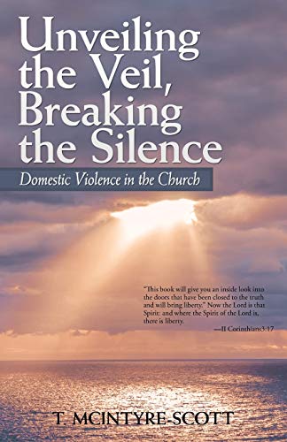 Unveiling the Veil, Breaking the Silence: Domestic Violence in the Church