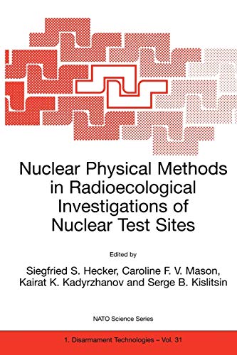 Nuclear Physical Methods in Radioecological Investigations of Nuclear Test Sites (Nato Science Partnership Subseries: 1, 31, Band 31)
