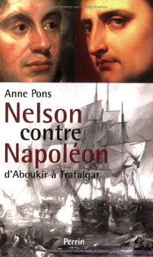 Nelson contre Napoléon : d'Aboukir à Trafalgar