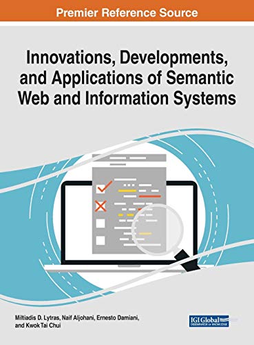 Innovations, Developments, and Applications of Semantic Web and Information Systems (Advances in Web Technologies and Engineering)