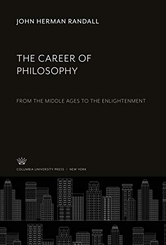 The Career of Philosophy: From the Middle Ages to the Enlightenment
