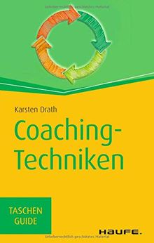 Coaching-Techniken: TaschenGuide (Haufe TaschenGuide)