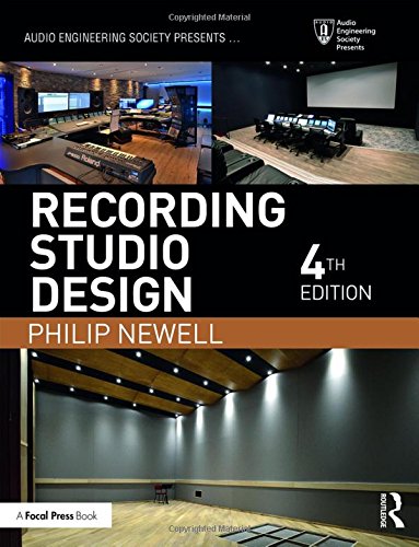 Philip Newell Recording Studio Design (Audio Engineering Society Presents)