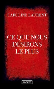 Ce que nous désirons le plus