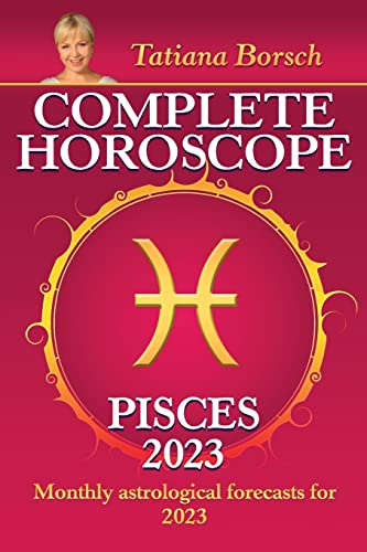 Complete Horoscope Pisces 2023: Monthly astrological forecasts for 2023