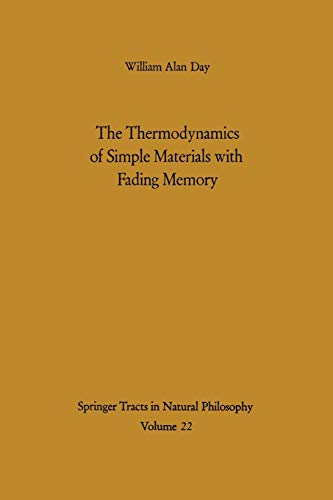 The Thermodynamics of Simple Materials with Fading Memory (Springer Tracts in Natural Philosophy, 22, Band 22)