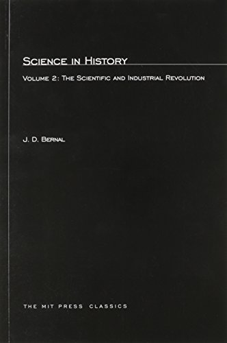 Science in History: The Scientific and Industrial Revolution (Scientific & Industrial Revolution)