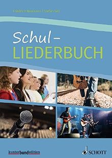 Schul-Liederbuch: für allgemein bildende Schulen. Gesang und Gitarre, Klavier. Liederbuch. (kunter-bund-edition)