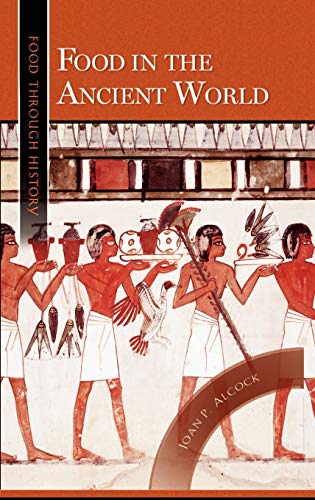 Food in the Ancient World (Food Through History)