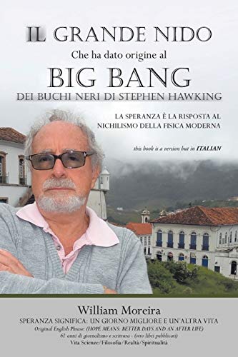 Il Grande Nido Che Ha Dato Origine Al Big Bang Dei Buchi Neri Di Stephen Hawking: La Speranza E La Risposta Al Nichilismo Della Fisica Moderna